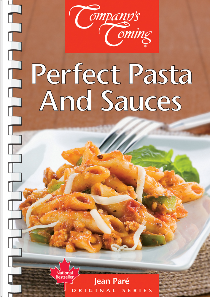 Perfect Pasta and Sauces – Company’s Coming